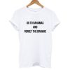 Go To Bahamas And Forget The Dramas T shirt