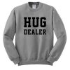 Hug Dealer Sweatshirt