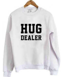 Hug Dealer Sweatshirt2