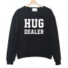 Hug Dealer Sweatshirt3