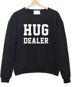 Hug Dealer Sweatshirt3