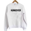 Hungover Sweatshirt