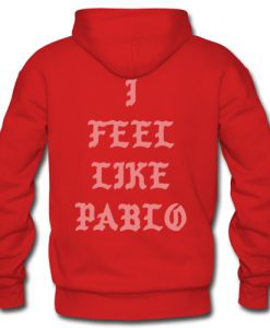 I feel like pablo Hoodie Back