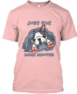 Just 5 More Minutes t-shirt