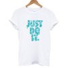 Just Do It T shirt white