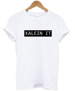 Kalein It tshirt