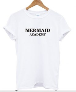 Mermaid Academy T shirt