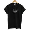 More Faith Less Fear T shirt