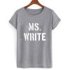 Ms. Write T shirt