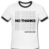 NO THANKS Ringer Shirt