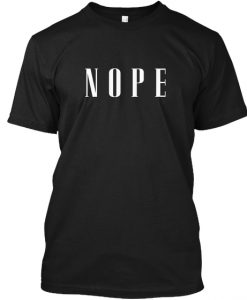 NOPE TSHIRT