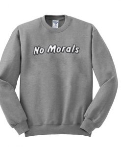 No Morals Sweatshirt