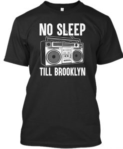 No Sleep Till Brooklyn T Shirt