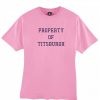 Property Of Tshirt