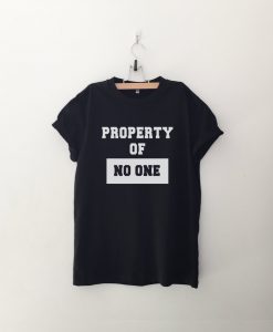 Property of no one tshirt