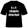 RIP Hannah Montana T shirt Back