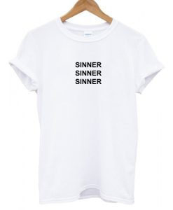 SINNER SINNER SINNER T SHIRT