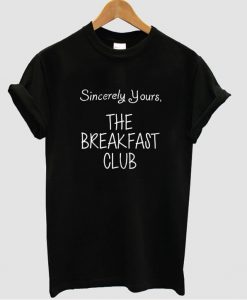 Sincerely Yours the breakfast club