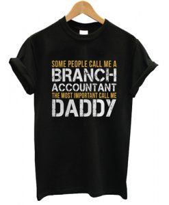 Some People Call Me A Branch T shirt