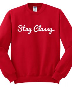 Stay Classy Red Sweatshirt