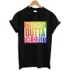 Straight Outta The Closet T shirt