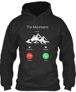 THE MOUNTAINS ARE CALLING Hoodie