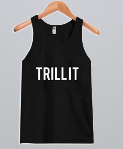 Trill It Tanktop