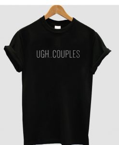 Ugh.. Couples T shirt