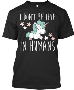 Unicorn I Don't Believe In Humans T Shirt