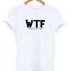 WTF Tshirt