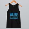 Weird Tank top