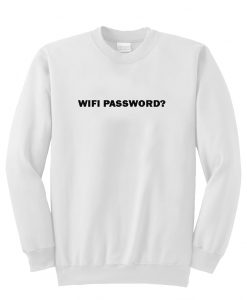 Wifi Password Sweatshirt