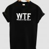 Wtf wheres the food tshirt