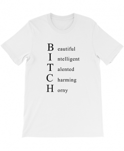 Yeah I'm a Bitch Tshirt