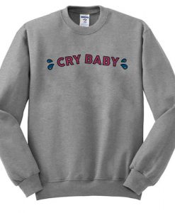 cry baby sweatshirt