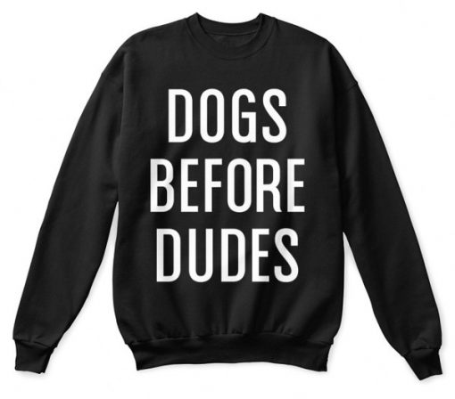 dogs before dudes