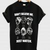 don't believe me tshirt black