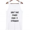 don't take candy tanktop