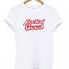 feelin good tshirt