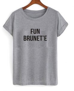 fun brunet'e shirt