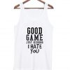 good game just kidding tanktop