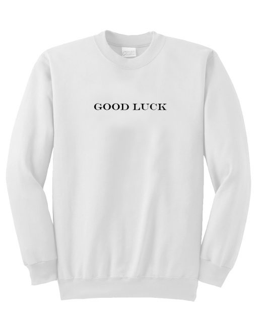 good luck sweatshirt