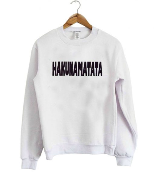 hakunamatata sweatshirt