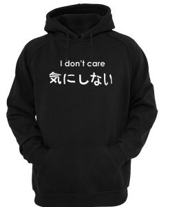 i don't care hoodie