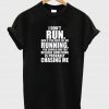 i don't run tshirt