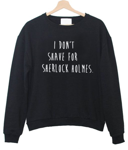 i don't saave sweatshirt black