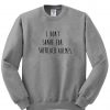 i don't saave sweatshirt grey