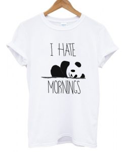 i hate mornings panda t shirt