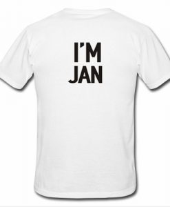 i m jan T shirt Back