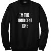 im the innocent one sweatshirt